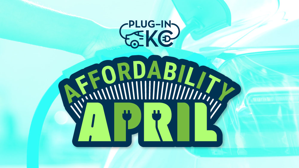 Plug-In KC Affordability April: learn about affordable electric vehicles.